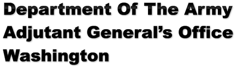 Department Of The Army Adjutant General’s Office Washington Department Of The Army Adjutant General’s Office Washington Department Of The Army Adjutant General’s Office Washington