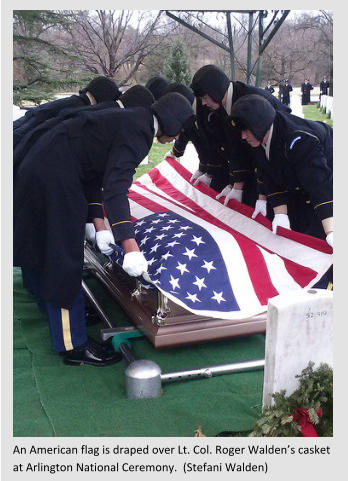 An American flag is draped over Lt. Col. Roger Walden’s casket at Arlington National Ceremony.  (Stefani Walden)